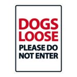 Dogs Loose Please Do Not Enter Plastic Sign