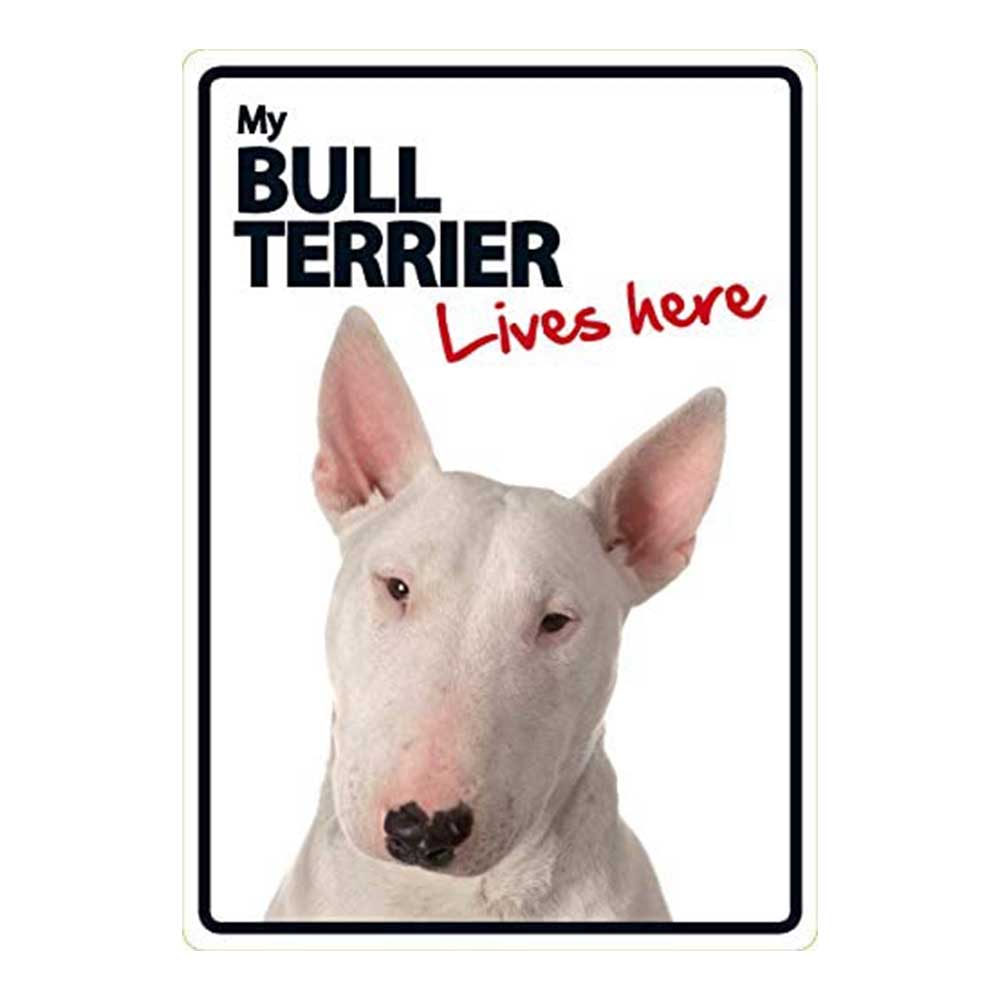 My Bull Terrier Lives Here Sign