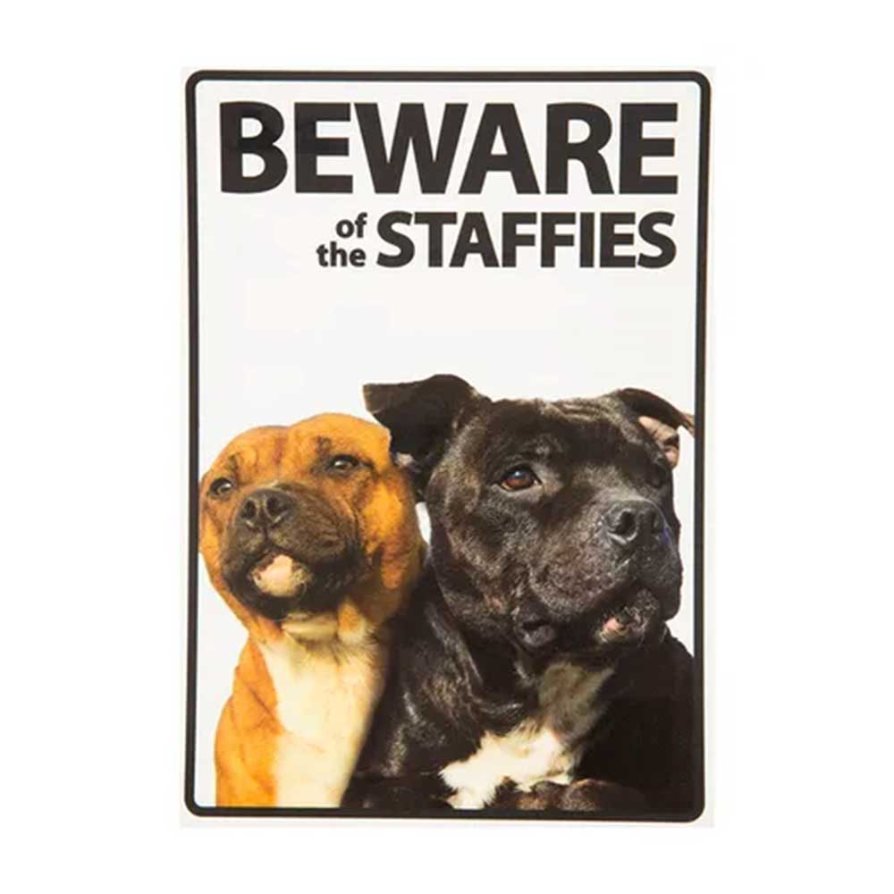 Beware Of The Staffies Sign